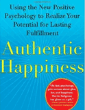 Authentic Happiness: Using the New Positive Psychology...