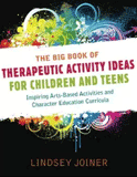 The Big Book of Therapeautic Activity Ideas for Children and Teens
