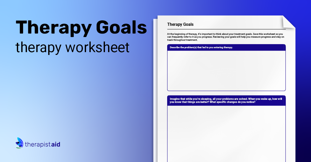 Therapy Goals (Worksheet)  Therapist Aid